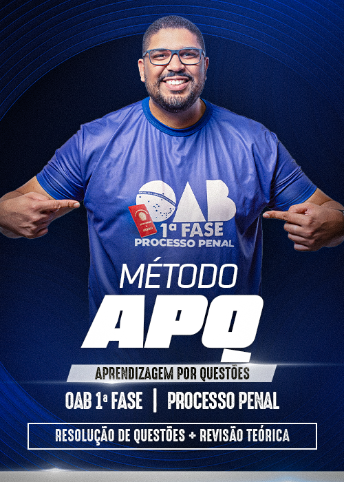 M�todo APQ - Aprendizagem por Quest�es - OAB 1� Fase Processo Penal